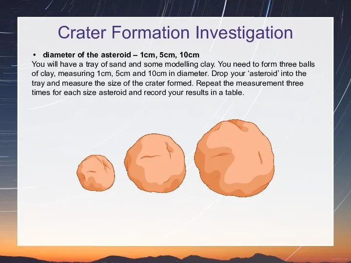 Crater Formation Investigation diameter of the asteroid – 1cm, 5cm, 10cm