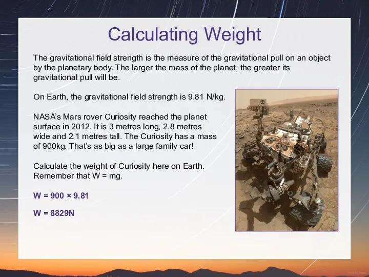 Calculating Weight The gravitational field strength is the measure of the