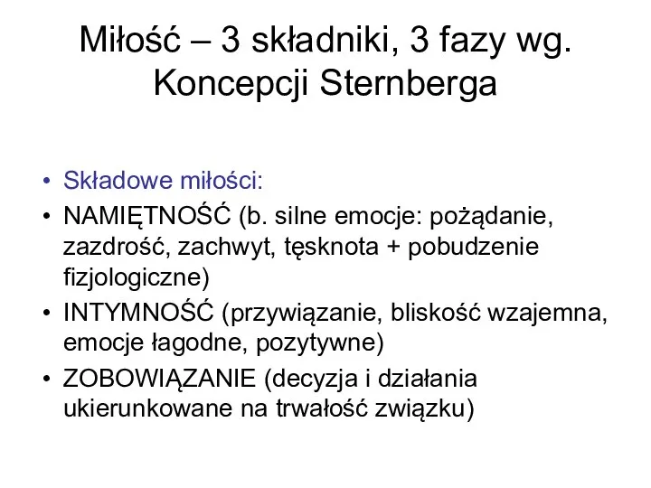 Miłość – 3 składniki, 3 fazy wg. Koncepcji Sternberga Składowe miłości: