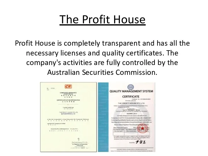 The Profit House Profit House is completely transparent and has all