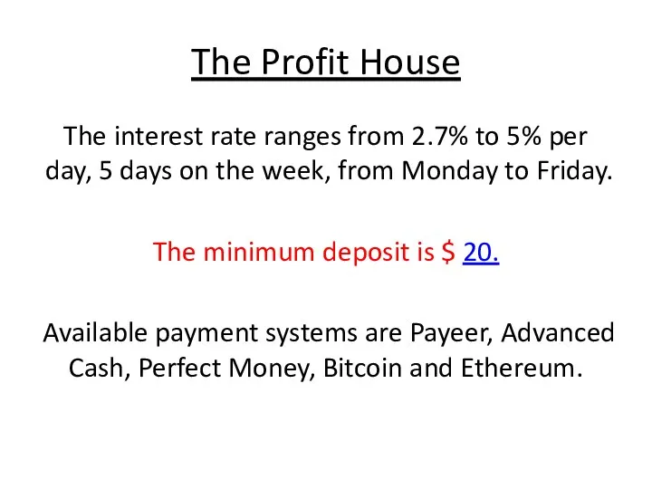 The Profit House The interest rate ranges from 2.7% to 5%