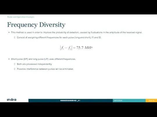 Frequency Diversity This method is used in order to improve the