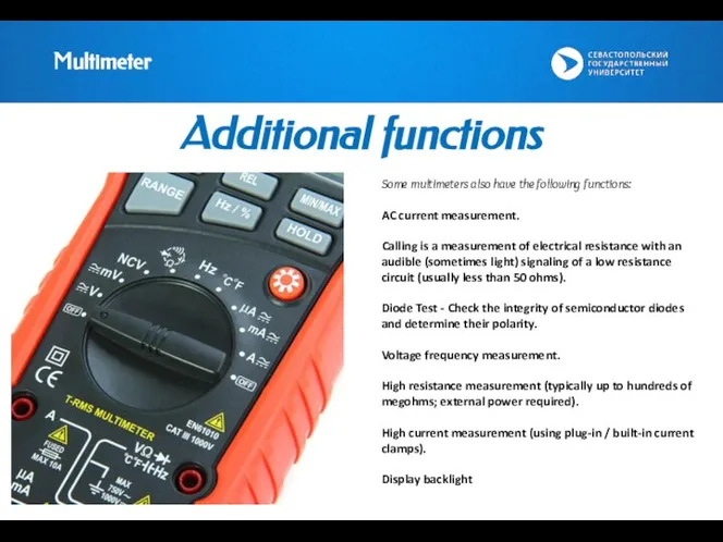 Multimeter Additional functions Some multimeters also have the following functions: AC