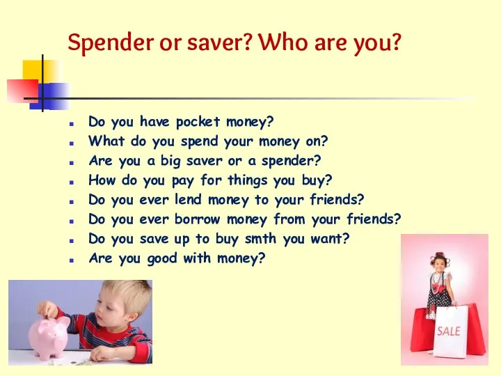 Spender or saver? Who are you? Do you have pocket money?