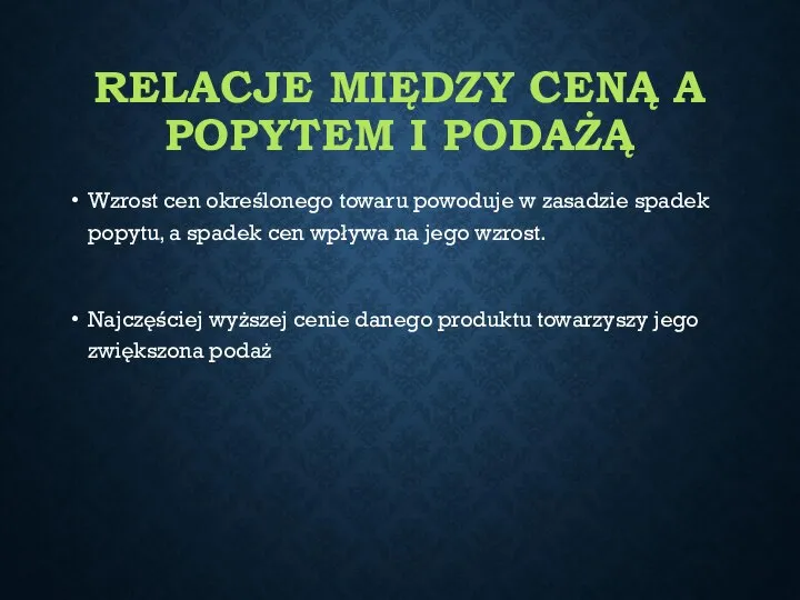 RELACJE MIĘDZY CENĄ A POPYTEM I PODAŻĄ Wzrost cen określonego towaru