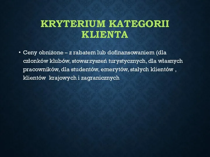 KRYTERIUM KATEGORII KLIENTA Ceny obniżone – z rabatem lub dofinansowaniem (dla