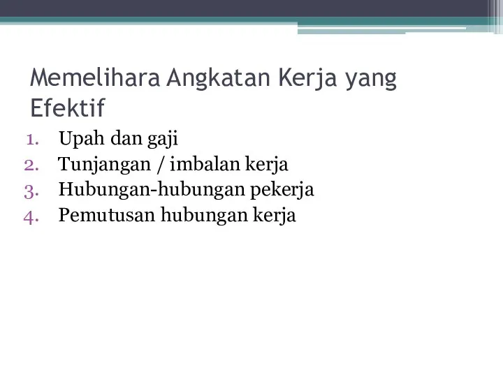 Memelihara Angkatan Kerja yang Efektif Upah dan gaji Tunjangan / imbalan