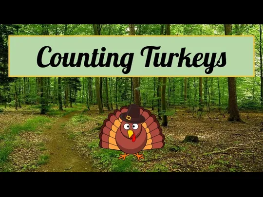 Counting Turkeys