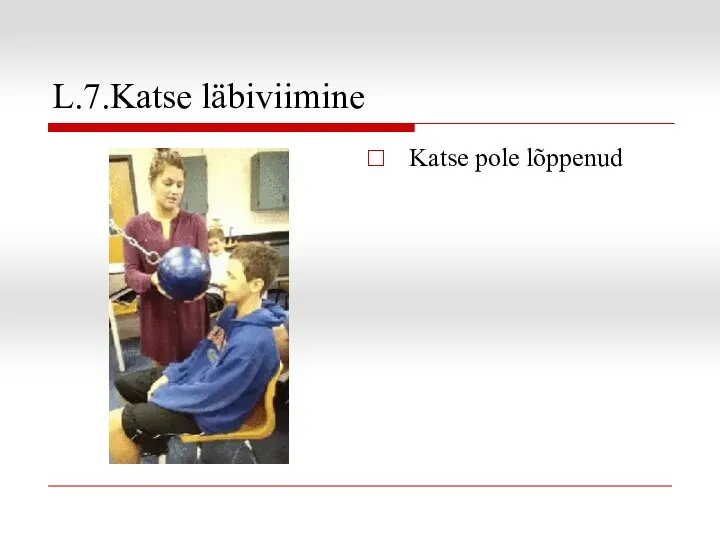 L.7.Katse läbiviimine Katse pole lõppenud