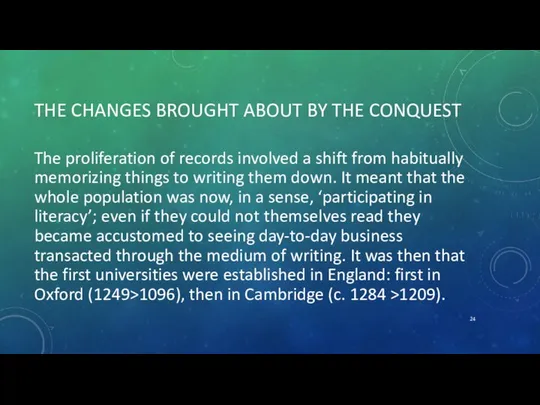 THE CHANGES BROUGHT ABOUT BY THE CONQUEST The proliferation of records