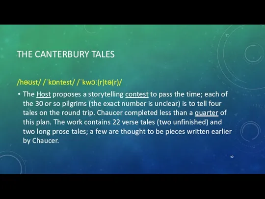 THE CANTERBURY TALES /həʊst/ /ˈkɒntest/ /ˈkwɔː(r)tə(r)/ The Host proposes a storytelling