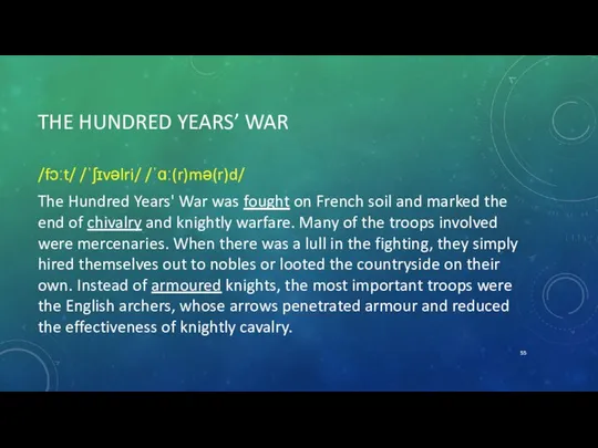 THE HUNDRED YEARS’ WAR /fɔːt/ /ˈʃɪvəlri/ /ˈɑː(r)mə(r)d/ The Hundred Years' War