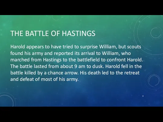 THE BATTLE OF HASTINGS Harold appears to have tried to surprise