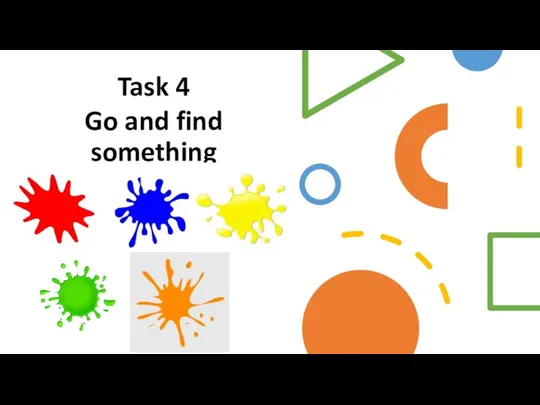 Task 4 Go and find something