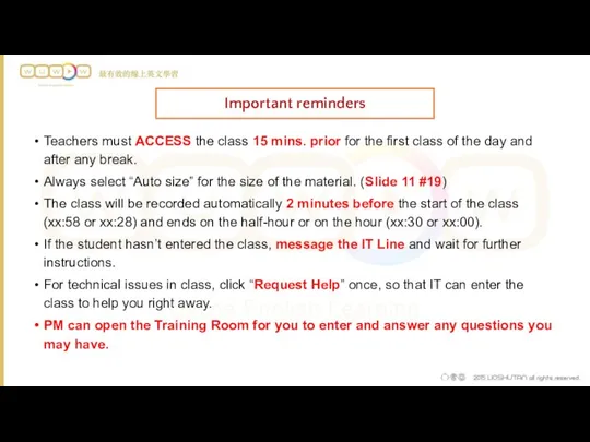 Important reminders Teachers must ACCESS the class 15 mins. prior for