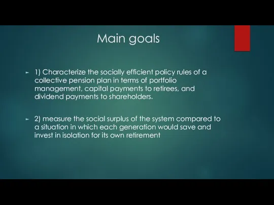 Main goals 1) Characterize the socially efficient policy rules of a