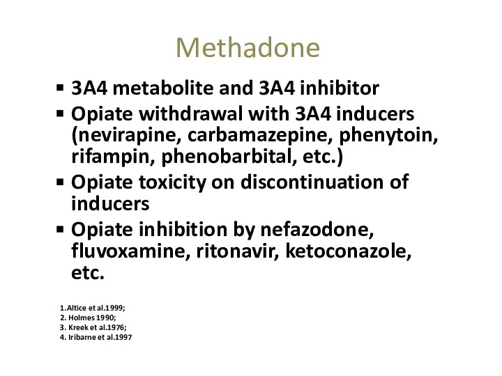 3A4 metabolite and 3A4 inhibitor Opiate withdrawal with 3A4 inducers (nevirapine,