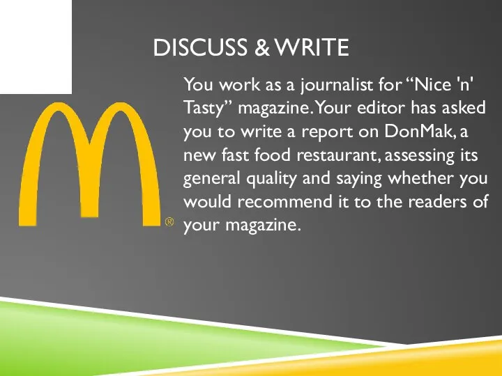 DISCUSS & WRITE You work as a journalist for “Nice 'n'