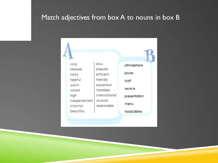 Match adjectives from box A to nouns in box B