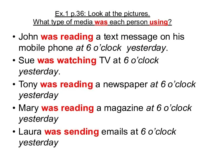 Ex.1 p.36: Look at the pictures. What type of media was
