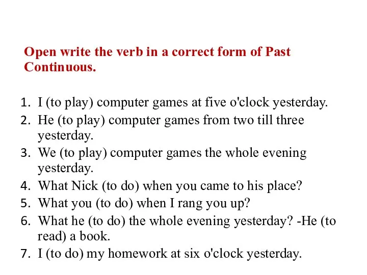 Open write the verb in a correct form of Past Continuous.