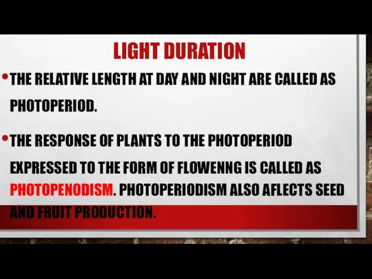 LIGHT DURATION THE RELATIVE LENGTH AT DAY AND NIGHT ARE CALLED