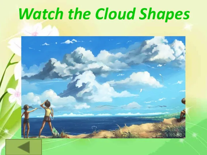 Watch the Cloud Shapes