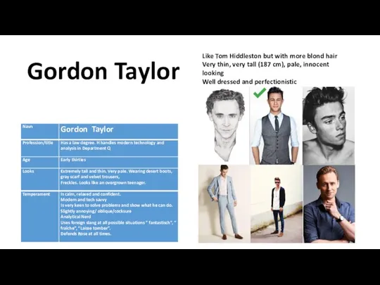 Gordon Taylor Like Tom Hiddleston but with more blond hair Very