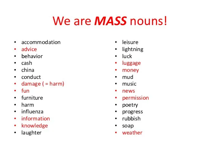 We are MASS nouns! accommodation advice behavior cash china conduct damage