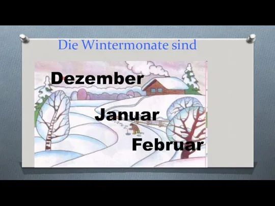 Die Wintermonate sind Dezember Januar Februar