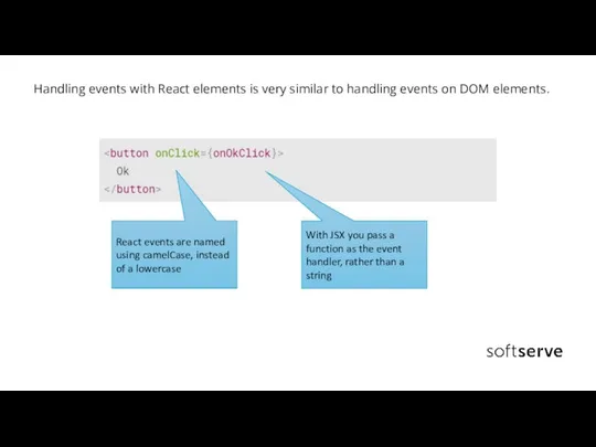 Handling events with React elements is very similar to handling events