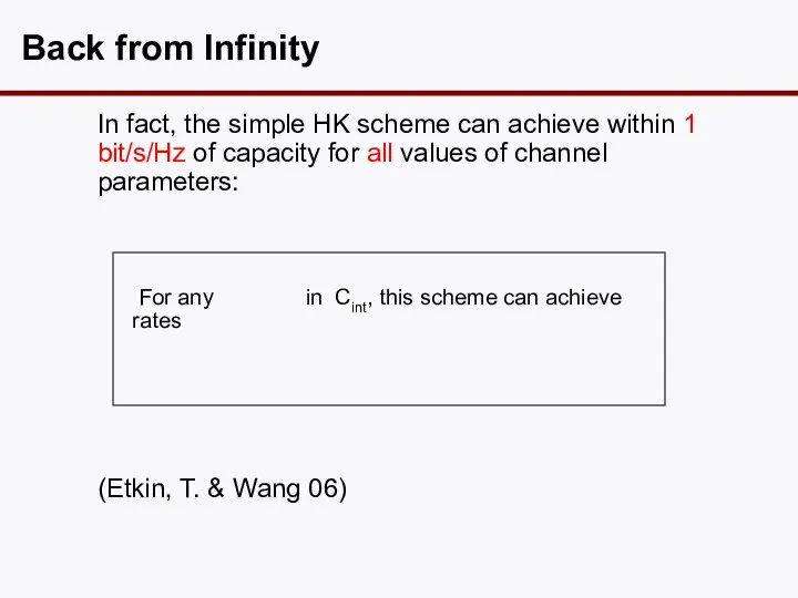 Back from Infinity In fact, the simple HK scheme can achieve