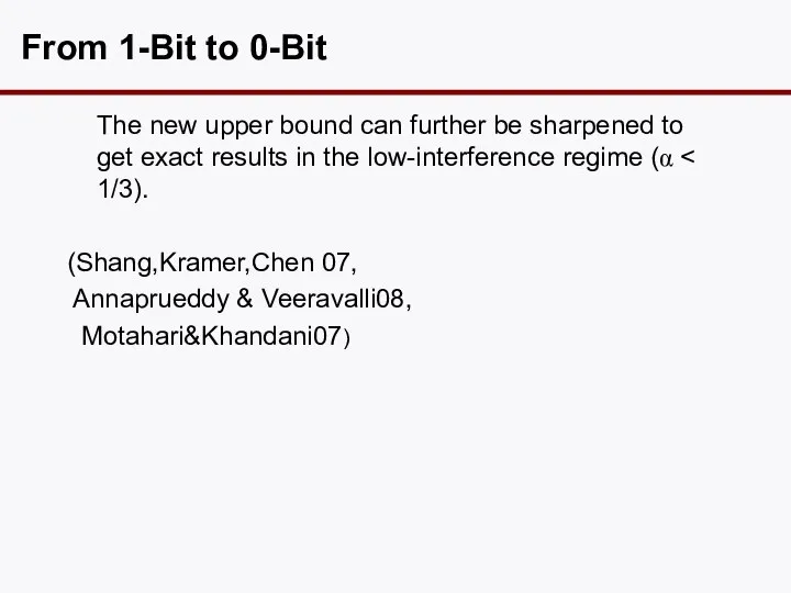 From 1-Bit to 0-Bit The new upper bound can further be