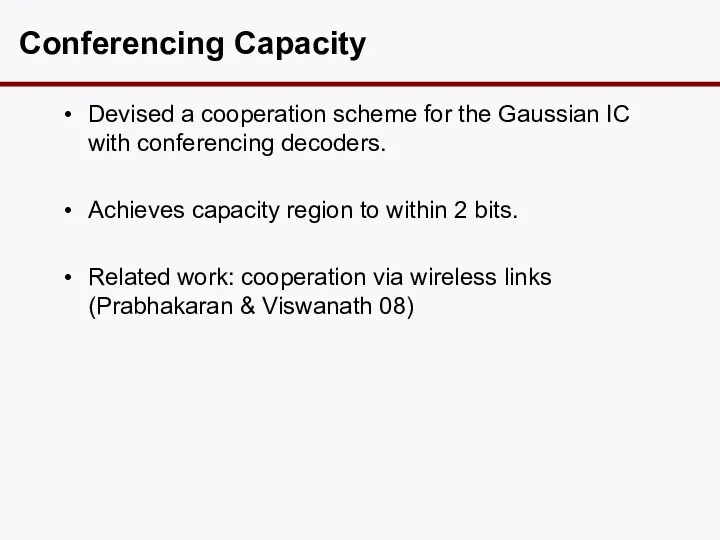 Conferencing Capacity Devised a cooperation scheme for the Gaussian IC with