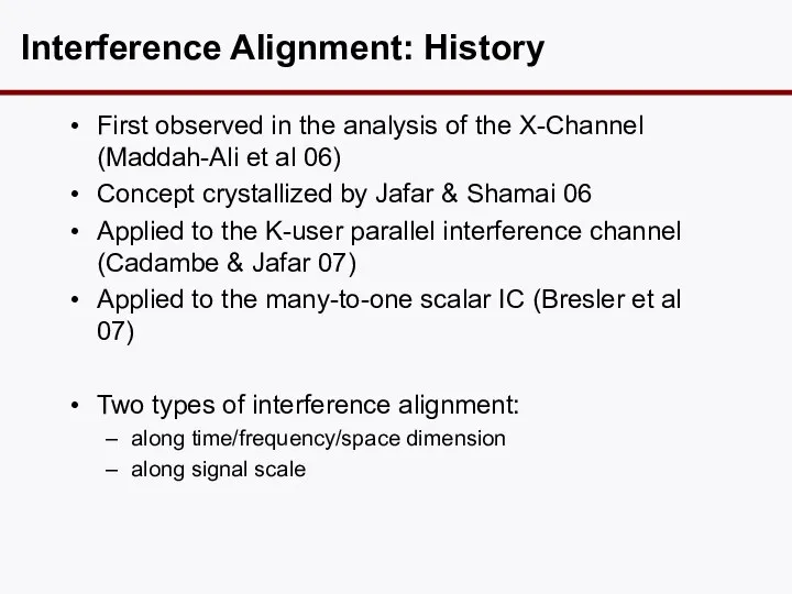 Interference Alignment: History First observed in the analysis of the X-Channel