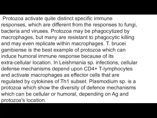 Protozoa activate quite distinct specific immune responses, which are different from