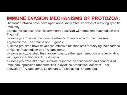 IMMUNE EVASION MECHANISMS OF PROTOZOA: Different protozoa have developed remarkably effective