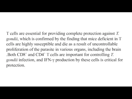 T cells are essential for providing complete protection against T. gondii,