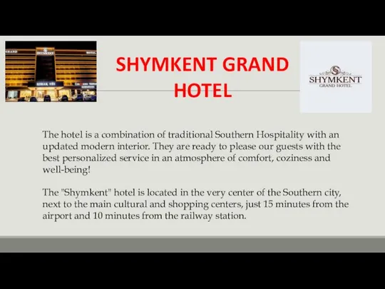 SHYMKENT GRAND HOTEL The hotel is a combination of traditional Southern