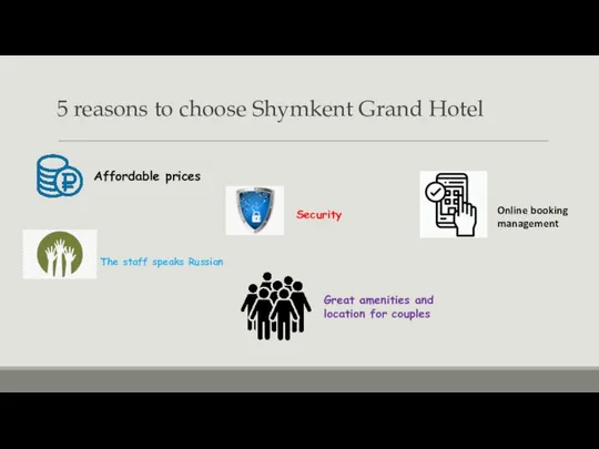 5 reasons to choose Shymkent Grand Hotel Affordable prices The staff