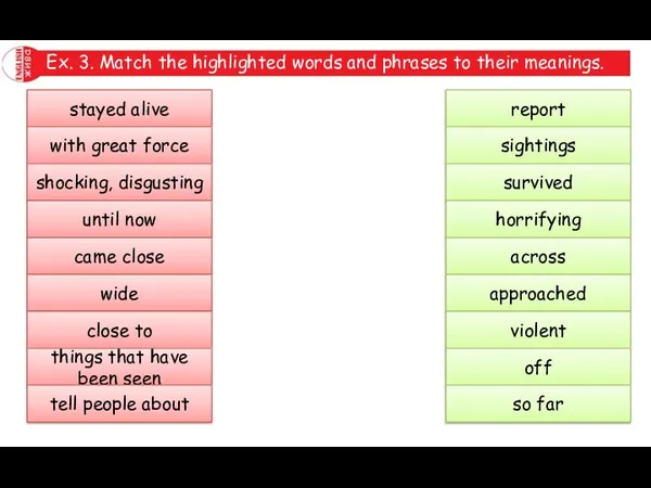 Ex. 3. Match the highlighted words and phrases to their meanings.