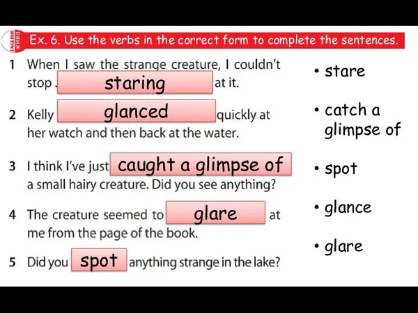 Ex. 6. Use the verbs in the correct form to complete