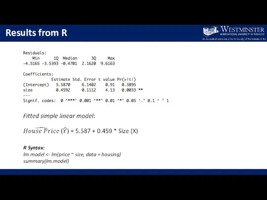 Results from R R Syntax: lm.model summary(lm.model)