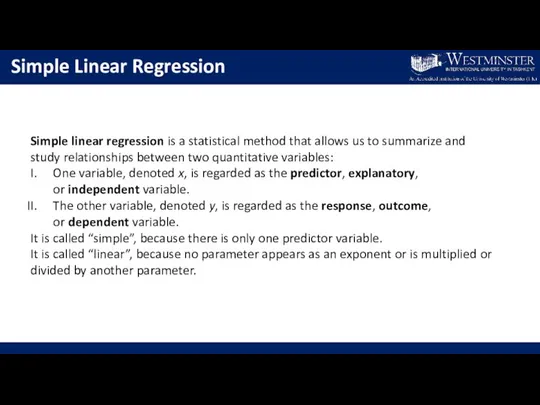 Simple Linear Regression Simple linear regression is a statistical method that