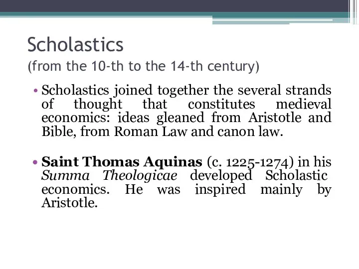 Scholastics (from the 10-th to the 14-th century) Scholastics joined together