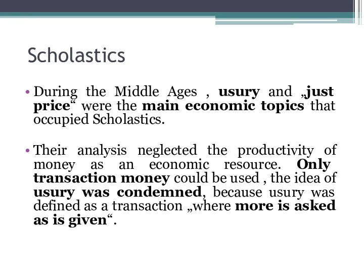 Scholastics During the Middle Ages , usury and „just price“ were