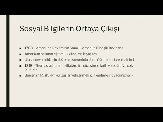 Sosyal Bilgilerin Ortaya Çıkışı 1783 – Amerikan Devriminin Sonu ? Amerika