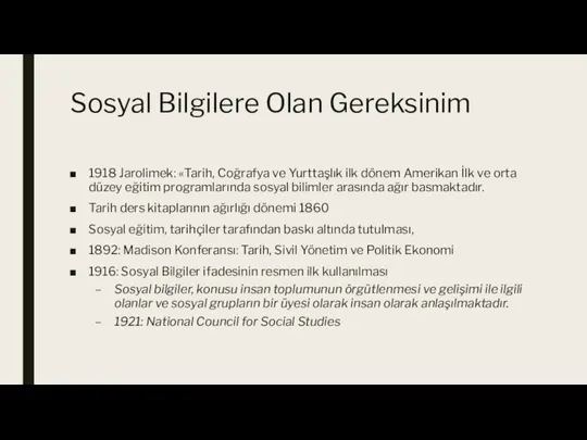 Sosyal Bilgilere Olan Gereksinim 1918 Jarolimek: «Tarih, Coğrafya ve Yurttaşlık ilk