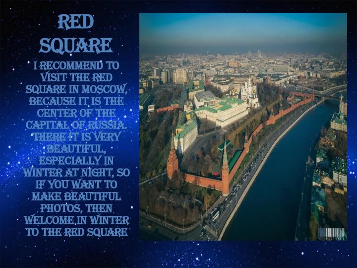 I RECOMMEND TO VISIT THE RED SQUARE IN MOSCOW, BECAUSE IT