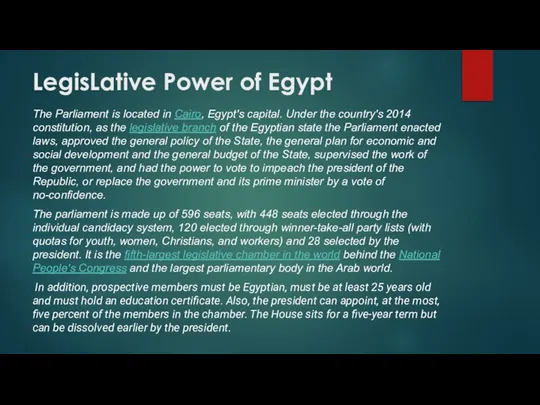 LegisLative Power of Egypt The Parliament is located in Cairo, Egypt's